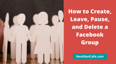 Facebook Groups How to Create, Leave, Pause, and Delete a Facebook Group