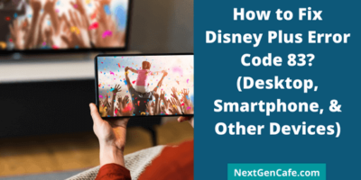How-to-Fix-Disney-Plus-Error-Code-83