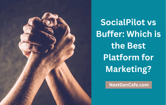 SocialPilot vs Buffer [2023] Which is the Best Platform